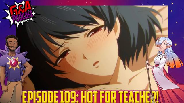 G&A Podcast EP 109: Hot for Teacher! смотреть онлайн