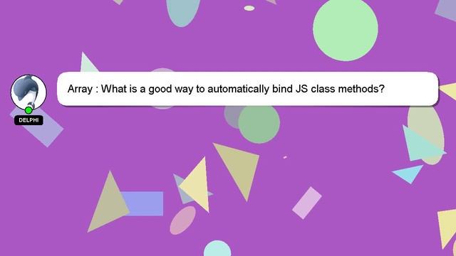 Array : What is a good way to automatically bind JS class methods? смотреть онлайн