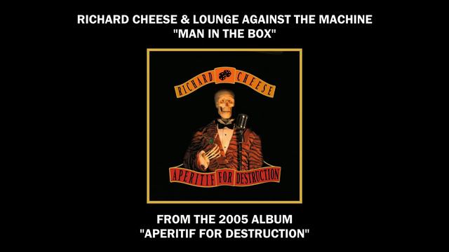 Richard Cheese "Man In The Box" from the album "Aperitif For Destruction" (2005) смотреть онлайн