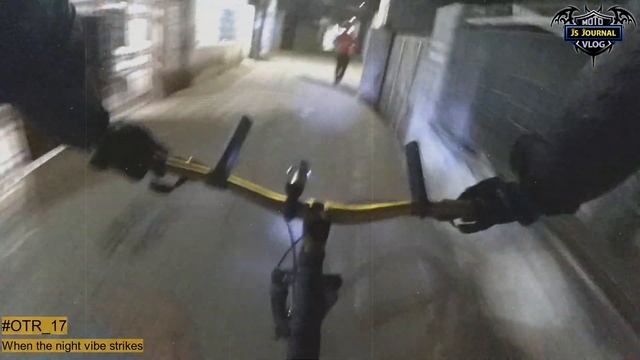 CYCLEVLOG || WHEN THE NIGHT VIBE STRIKES || GT AGGRESSOR 2.0 || MI YI 2K ||  OTR 17