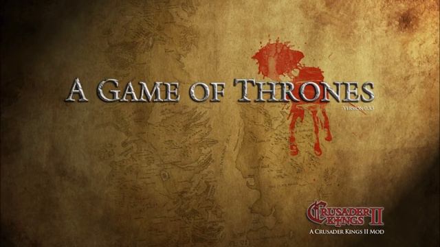 Crusader Kings II Mod - A Game Of Thrones (Integral OST) Volume I