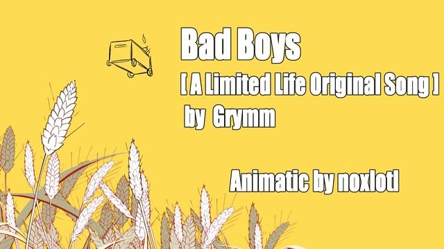 BAD BOYS[A Limited Life Original Song By Grymm] Animated
