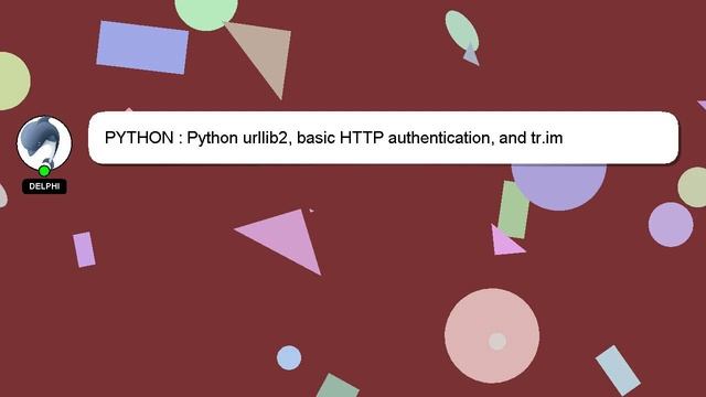 PYTHON : Python urllib2, basic HTTP authentication, and tr.im смотреть онлайн