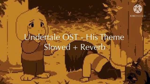 Undertale OST - His Theme - Slowed + Reverb смотреть онлайн