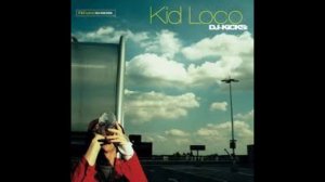 Kid Loco - DJ Kicks