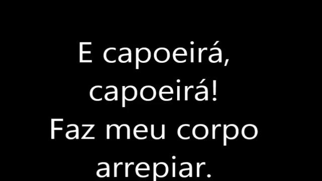 E CAPOEIRA FAZ MEU CORPO ARREPIAR FAIXA 05 DO CD VOL1 - LEGENDADO смотреть онлайн