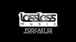 Lossless Music Podcast 02 - Chromatic