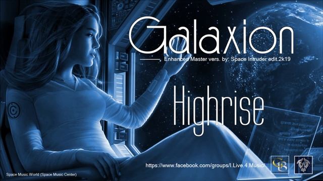 ✯ Galaxion - Highrise (Enhanced Master vers. by: Space Intruder) edit.2k19 смотреть онлайн