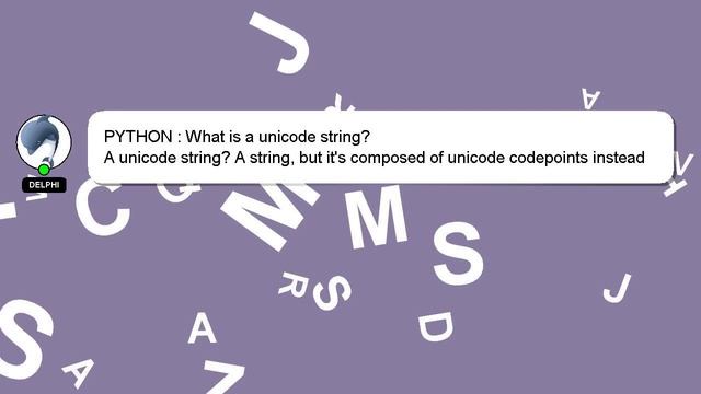 PYTHON : What is a unicode string? смотреть онлайн