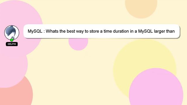 MySQL : Whats the best way to store a time duration in a MySQL larger than the TIME range? смотреть онлайн