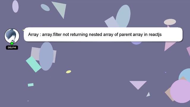 Array : array.filter not returning nested array of parent array in reactjs смотреть онлайн