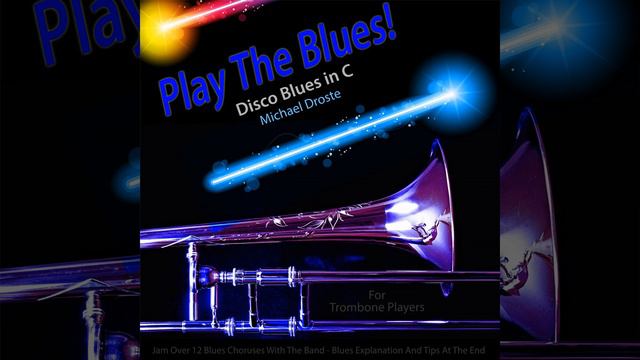 Play the Blues! Disco Blues in C for Trombone Players смотреть онлайн