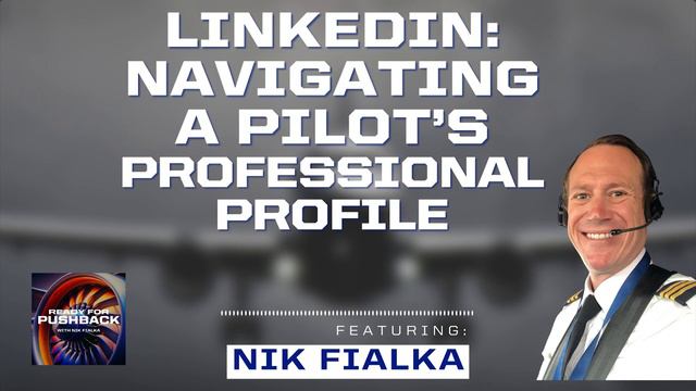 Linkedin: Navigating a Pilot’s Professional Profile
