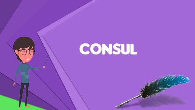 What is Consul (representative)?, Explain Consul (representative), Define Consul (representative) смотреть онлайн