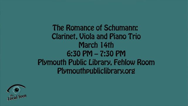 The Romance of Schumann: Clarinet, Viola and Piano Trio at the Plymouth Public Library смотреть онлайн
