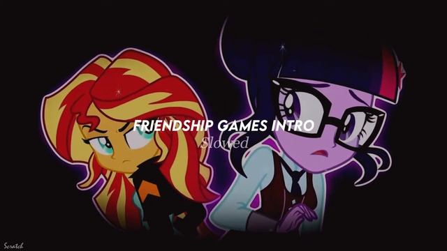 Friendship Games Intro (Slowed) - MLP: EG Frienship Games