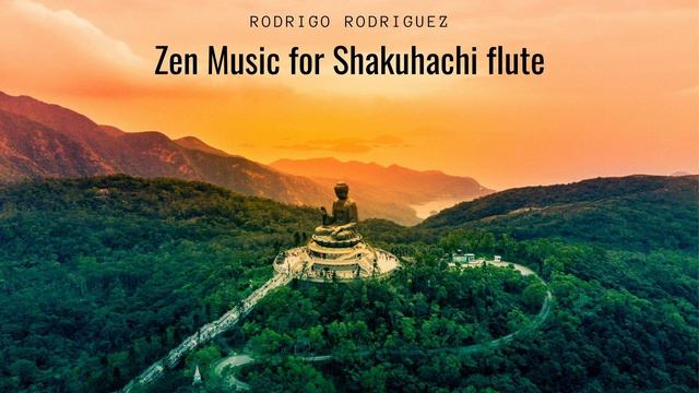 Zen Music for Shakuhachi Flute - Master Rodrigo Rodriguez смотреть онлайн