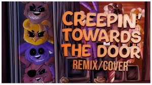FNAF SONG - Creepin_ Towards the Door Remix_Cover _ FNAF LYRIC VIDEO.