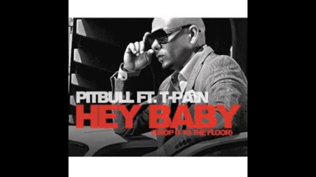Pitbull Ft T-Pain 'Hey Baby (Drop It To The Floor)' INSTRUMENTAL смотреть онлайн