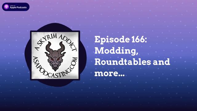 Episode 166: Modding, Roundtables and more... | Skyrim Addict: An Elder Scrolls podcast смотреть онлайн