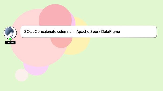 SQL : Concatenate columns in Apache Spark DataFrame смотреть онлайн