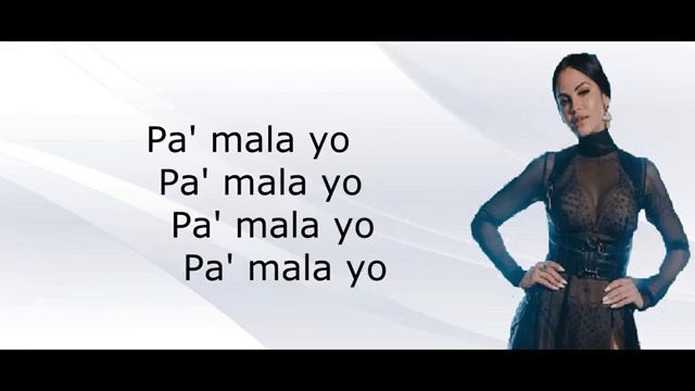 Natti Natasha - Pa' Mala Yo (Letra Official)