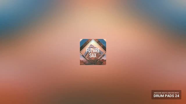 Drum Pads 24 :: Future Sax 4 смотреть онлайн