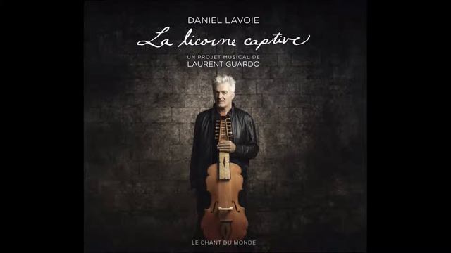 Daniel Lavoie. La Licorne Captive. La Licorne Captive