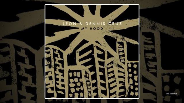 Leon & Dennis Cruz - My Hood (Ewan Pearson Remix) смотреть онлайн