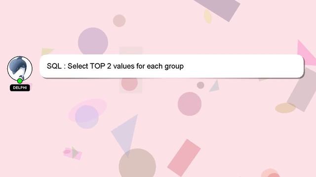 SQL : Select TOP 2 values for each group смотреть онлайн