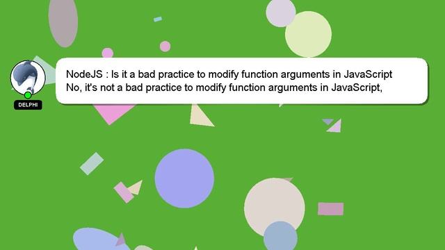 NodeJS : Is it a bad practice to modify function arguments in JavaScript смотреть онлайн