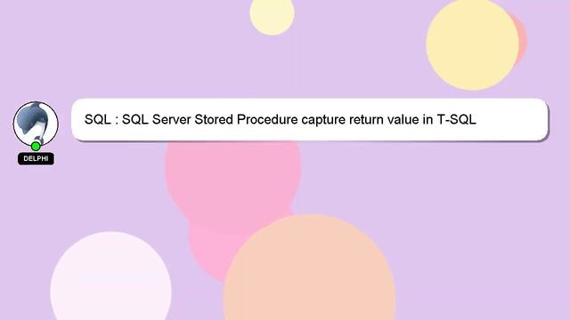 SQL : SQL Server Stored Procedure capture return value in T-SQL смотреть онлайн