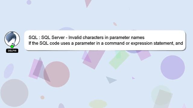 SQL : SQL Server - Invalid characters in parameter names смотреть онлайн
