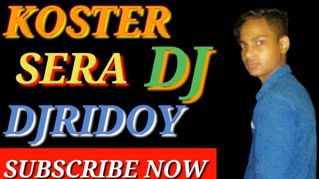 Koster sera dj song dj ridoy смотреть онлайн