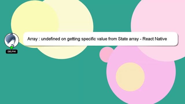Array : undefined on getting specific value from State array - React Native смотреть онлайн