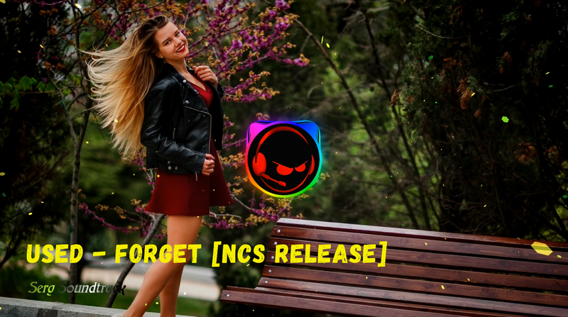 ? Used - Forget [NCS Release] ✅