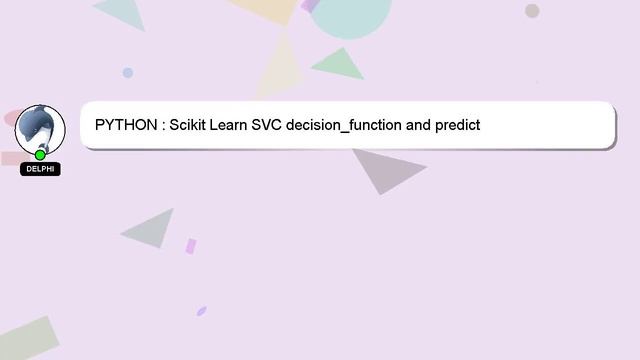 PYTHON : Scikit Learn SVC decision_function and predict смотреть онлайн