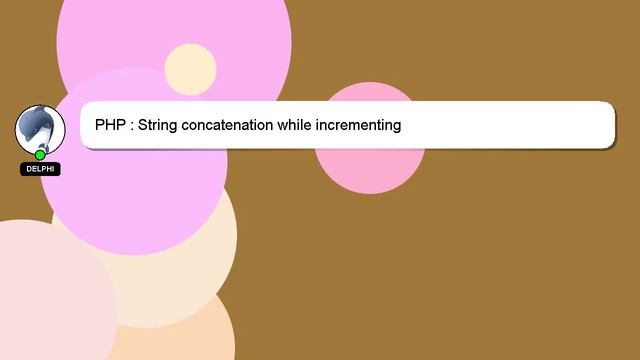 PHP : String concatenation while incrementing смотреть онлайн