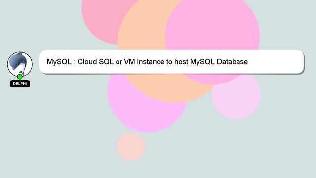 MySQL : Cloud SQL or VM Instance to host MySQL Database смотреть онлайн