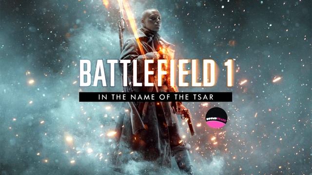 In the Name of the Tsar - Battlefield 1 In the Name of The Tsar смотреть онлайн