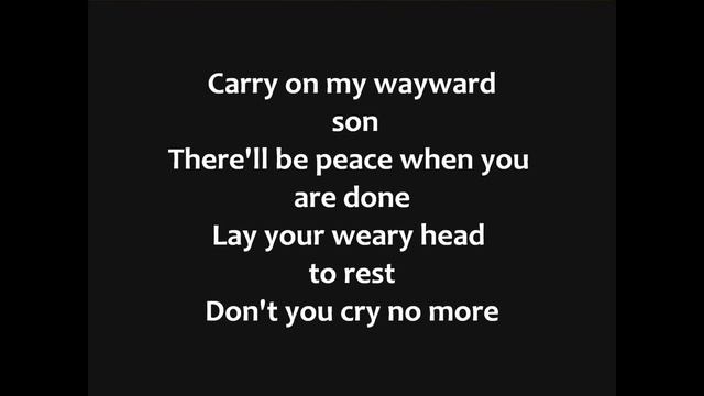 Kansas - Carry On My Wayward Son Lyrics смотреть онлайн