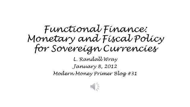 MMP Blog #31 - Functional Finance: Monetary and Fiscal Policy for Sovereign Currencies смотреть онлайн