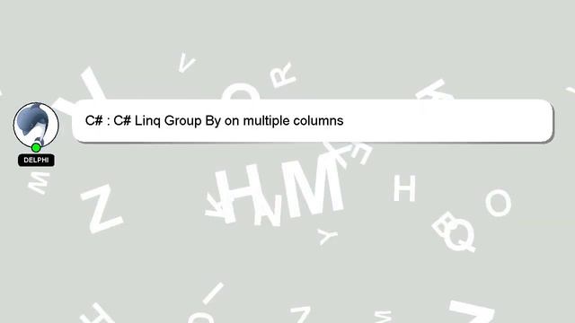 C# : C# Linq Group By on multiple columns смотреть онлайн