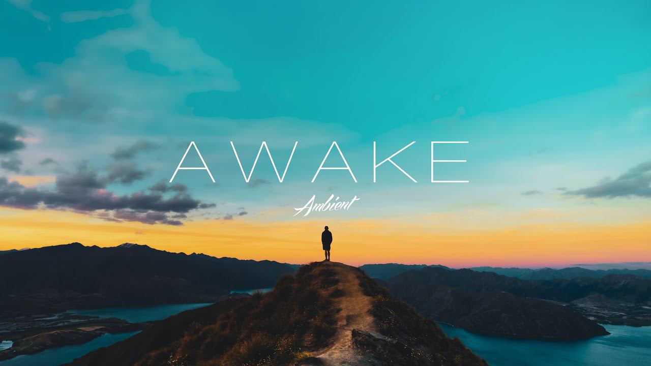 'Awake' Ambient Mix ️ смотреть онлайн