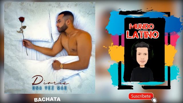 UNA VEZ MAS Dioris Bachata 2023? смотреть онлайн