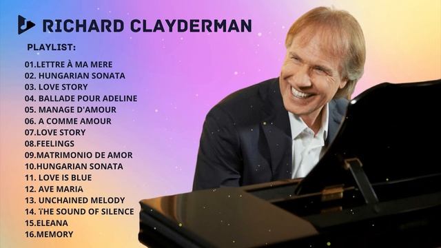 The Best Of Richard Clayderman - Top 10 Best Relaxing Songs 2023 смотреть онлайн