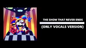 Longestsoloever feat. OR3O - The Show That Never Ends (ВЕРСИЯ ТОЛЬКО С ГОЛОСОМ)