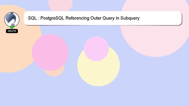 SQL : PostgreSQL Referencing Outer Query in Subquery смотреть онлайн