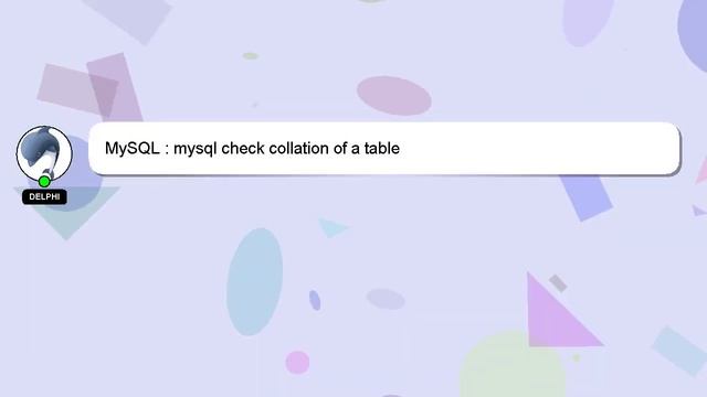 MySQL : mysql check collation of a table смотреть онлайн