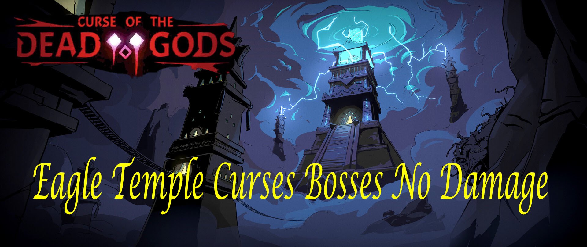Curse of the Dead Gods - Eagle Temple Curses bosses (no damage/no hit)
